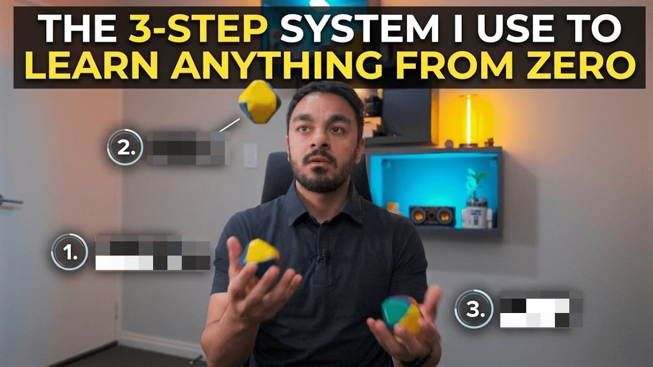 The 3 Step System I Use to Learn Anything From Zero